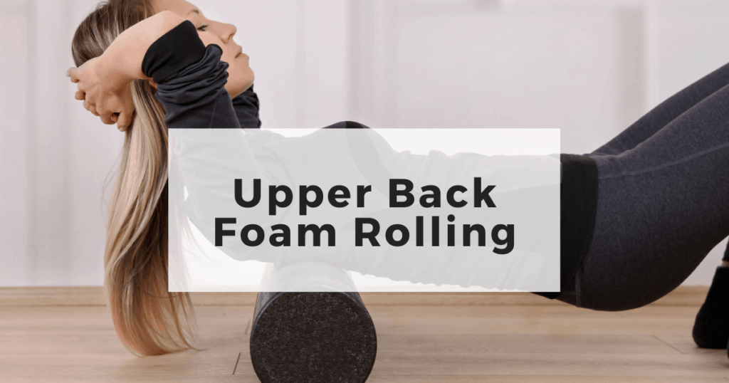 Upper Back Foam Rolling