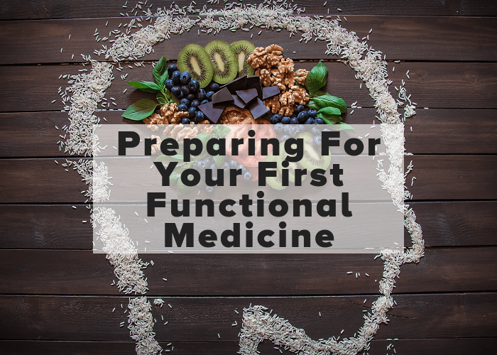 preparing for your first functional medicine