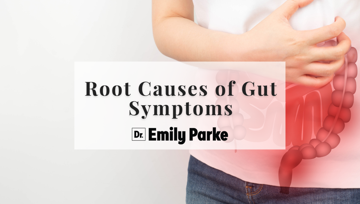Root Causes of Gut Symptoms